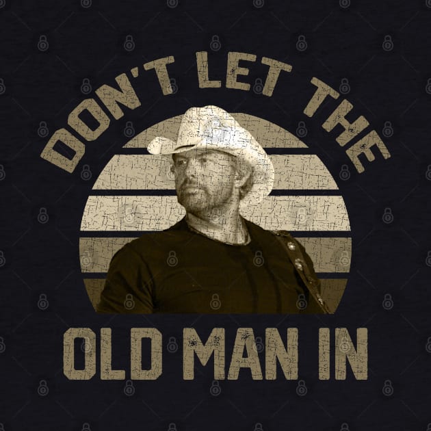 Don't let the old man in Toby Keith RETRO by Fisal